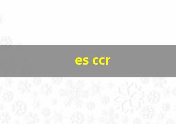 es ccr